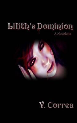 Lilith's Dominion: A Novelette 1530557976 Book Cover