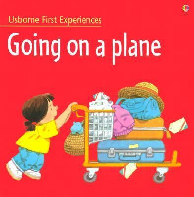 Going on a Plane (First Experiences) 0794501044 Book Cover