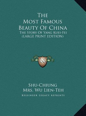 The Most Famous Beauty Of China: The Story Of Y... [Large Print] 1169946704 Book Cover