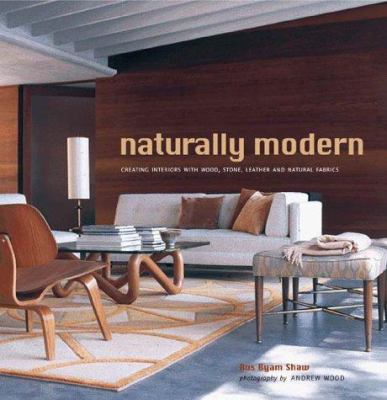 Naturally Modern: Creating Interiors with Wood,... 0810936682 Book Cover