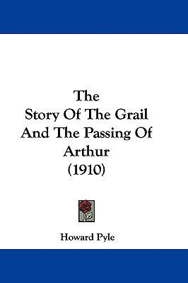 The Story Of The Grail And The Passing Of Arthu... 1437392369 Book Cover