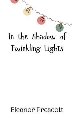 In the Shadow of Twinkling Lights 991694380X Book Cover