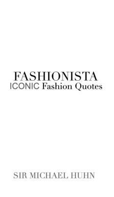 Fashionista ICONIC Fashion Quotes            Book Cover