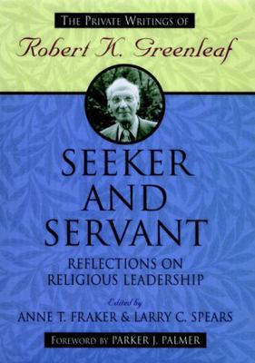 Seeker and Servant: Reflections on Religious Le... 0787902292 Book Cover