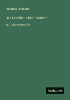 Das Landhaus bei Eisenach: in Großdruckschrift [German] 3566070998 Book Cover