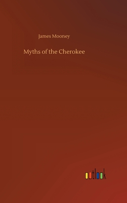 Myths of the Cherokee 3752442719 Book Cover