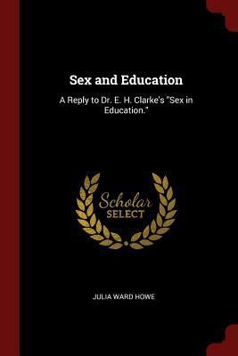 Sex and Education: A Reply to Dr. E. H. Clarke'... 1375569007 Book Cover