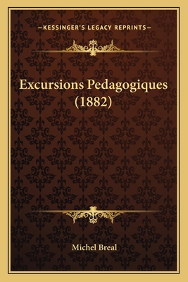 Excursions Pedagogiques (1882) [French] 116543301X Book Cover