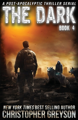 The Dark 4: A Post-Apocalyptic Thriller Serial 1683998340 Book Cover