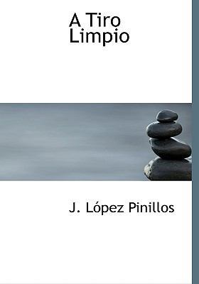 A Tiro Limpio [Spanish] 1117809374 Book Cover