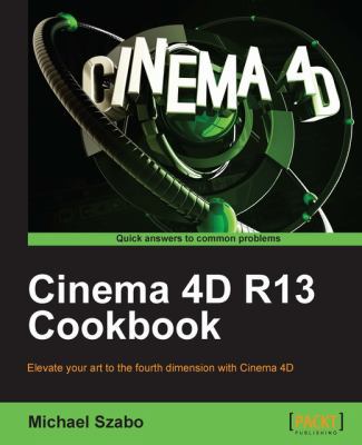 Cinema 4D R13 Cookbook 184969186X Book Cover