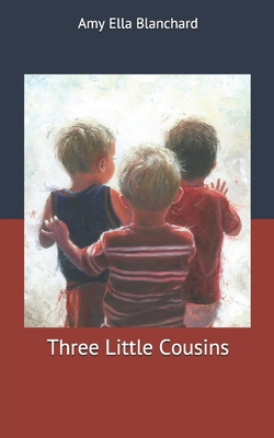 Three Little Cousins 1671504607 Book Cover