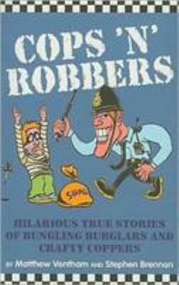 Cops 'n' Robbers: Hilarious True Stories of Bun... 1844540081 Book Cover