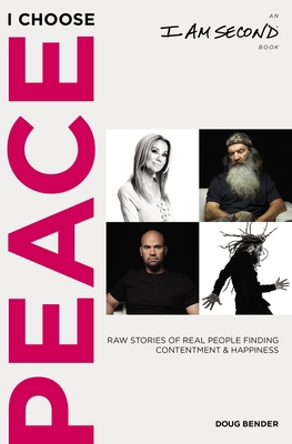 I Choose Peace: Raw Stories of Real People Find... 1400210364 Book Cover