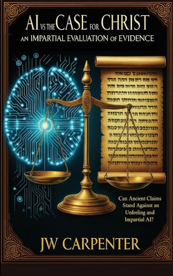 AI vs The Case for Christ an impartial evaluati... B0FFJQCBDH Book Cover