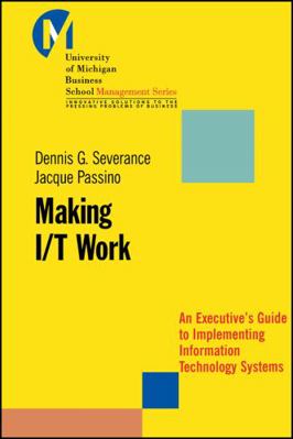 Making I/T Work: An Executive's Guide to Implem... 0470397837 Book Cover