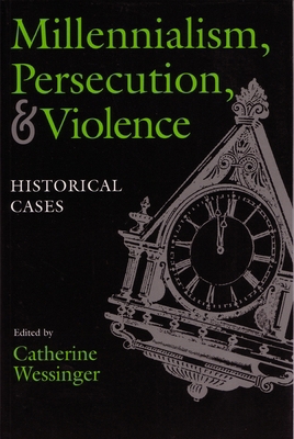 Millennialism, Persecution, and Violence: Histo... 0815605994 Book Cover