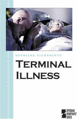 Terminal Illness (Opposing Viewpoints) 0737729635 Book Cover