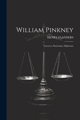 William Pinkney; Lawyers, Statesman, Diplomat; 1022757369 Book Cover