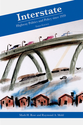 Interstate: Highway Politics and Policy Since 1939 1572337257 Book Cover