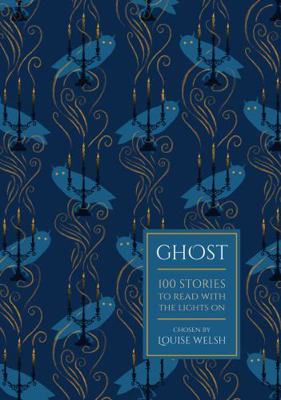 Ghost: 100 Stories to Read with the Lights On 1784080179 Book Cover