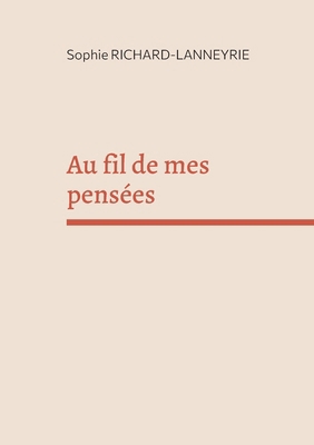 Au fil de mes pensées [French] 2322664251 Book Cover
