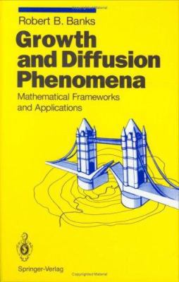 Growth and Diffusion Phenomena: Mathematical Fr... 3540555072 Book Cover
