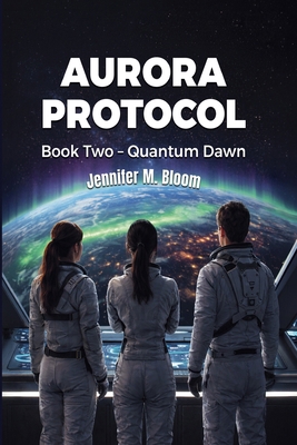 Aurora Protocol: Book Two - Quantum Dawn B0GY1S1JVW Book Cover