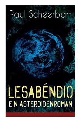 Lesabéndio - Ein Asteroidenroman: Utopische Sci... [German] 8026885155 Book Cover