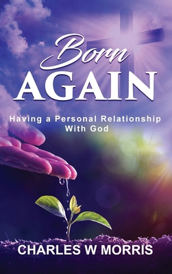 Born Again: Having a Personal Relationship with... B0GR22G4ZZ Book Cover