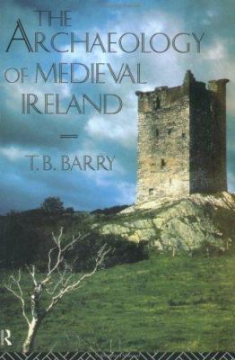 The Archaeology of Medieval Ireland 0415011043 Book Cover