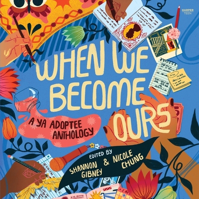 When We Become Ours: A YA Adoptee Anthology B0CCKH5G9G Book Cover