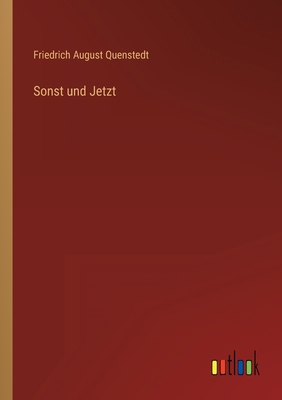Sonst und Jetzt [German] 3368021907 Book Cover