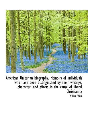 American Unitarian Biography. Memoirs of Indivi... [Large Print] 1115220179 Book Cover