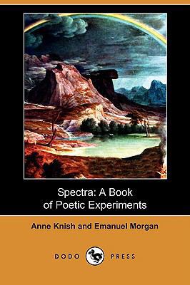 Spectra: A Book of Poetic Experiments (Dodo Press) 1409947971 Book Cover