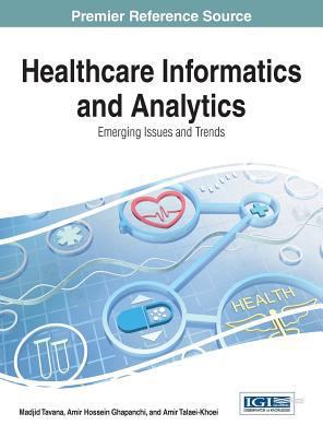 Healthcare Informatics and Analytics: Emerging ... 1466663162 Book Cover