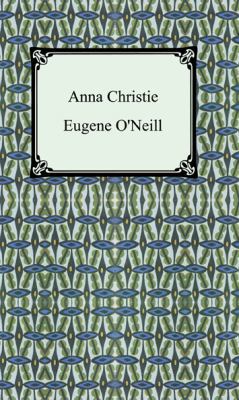 Anna Christie 1420925911 Book Cover
