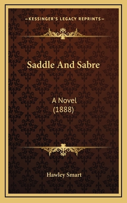 Saddle And Sabre: A Novel (1888) 1165514656 Book Cover