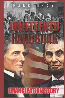 Juneteenth Handbook: Self Emancipation 0997787120 Book Cover