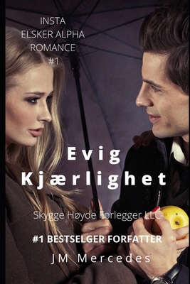 Evig Kjærlighet (INSTA ELSKER ALPHA ROMANCE) (Norwegian Edition) B08KBTM28Y Book Cover