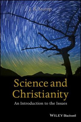 Science and Christianity: An Introduction to th... 1118625242 Book Cover