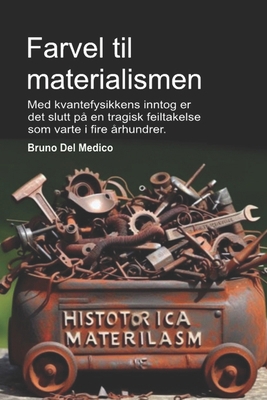 Farvel til materialismen: Med kvantefysikkens i... [Norwegian] B0D94BMXL8 Book Cover