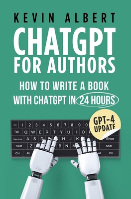 ChatGPT for Authors: How to Write a Book with C... 9916994056 Book Cover