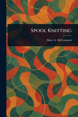 Spool Knitting 1023161419 Book Cover