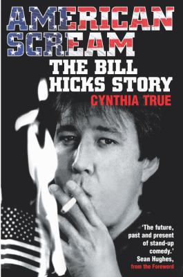 American Scream: The Bill Hick's Story 0330438069 Book Cover