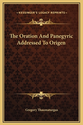 The Oration And Panegyric Addressed To Origen 1169196160 Book Cover
