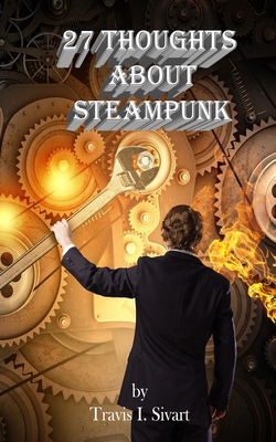 27 Thoughts About Steampunk 1954214421 Book Cover