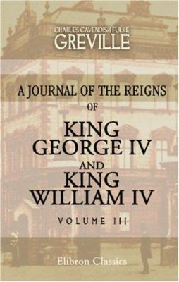 The Greville Memoirs. A Journal of the Reigns o... 1402176104 Book Cover