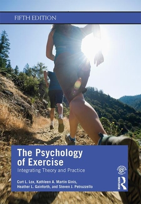 The Psychology of Exercise: Integrating Theory ... 0367186802 Book Cover