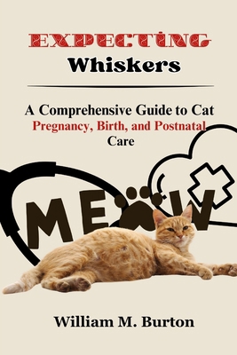 Expecting Whiskers: A Comprehensive Guide to Ca... B0CZZWBW79 Book Cover